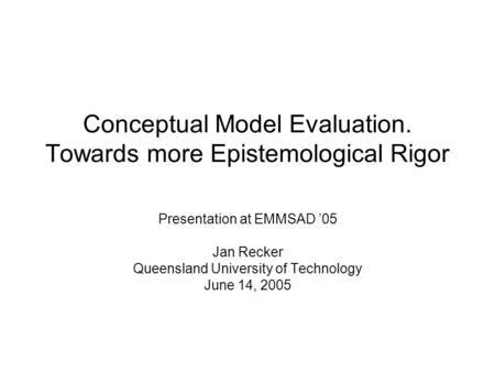 Conceptual Model Evaluation. Towards more Epistemological Rigor