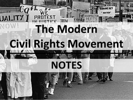 The Modern Civil Rights Movement