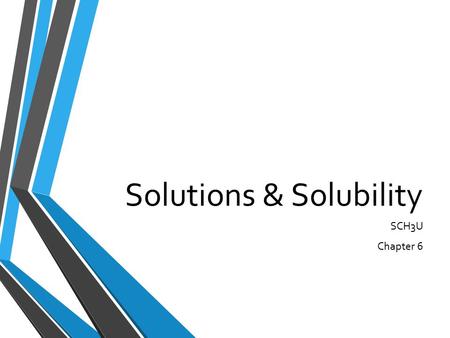 Solutions & Solubility SCH3U Chapter 6. Chemistry Literature Connection “Water does not resist. Water flows. When you plunge your hand into it, all you.