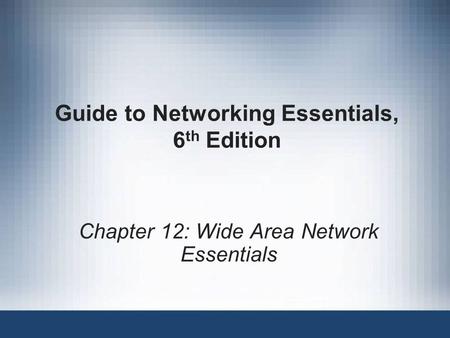 Guide to Networking Essentials, 6th Edition