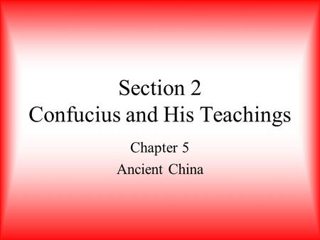 Section 2 Confucius and His Teachings