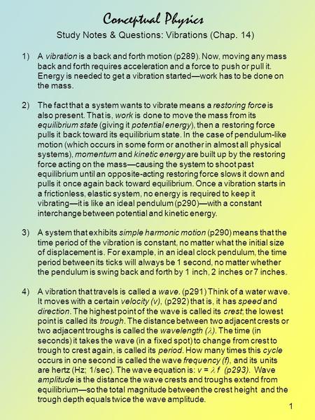 1 Conceptual Physics Study Notes & Questions: Vibrations (Chap. 14) 1)A vibration is a back and forth motion (p289). Now, moving any mass back and forth.