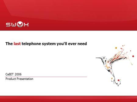 The last telephone system you‘ll ever need CeBIT 2006 Product Presentation.