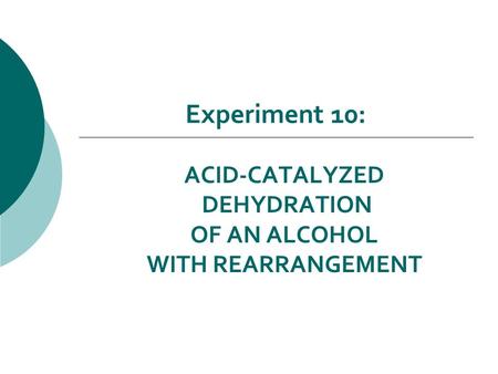 ACID-CATALYZED DEHYDRATION OF AN ALCOHOL WITH REARRANGEMENT