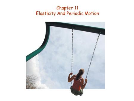 Elasticity And Periodic Motion