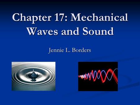 Chapter 17: Mechanical Waves and Sound