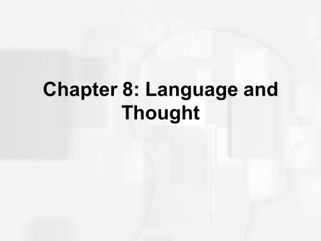 Chapter 8: Language and Thought