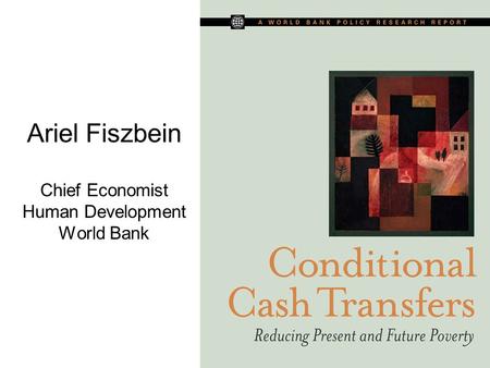 Ariel Fiszbein Chief Economist Human Development World Bank.