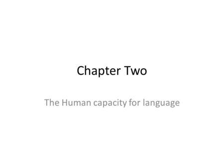 The Human capacity for language