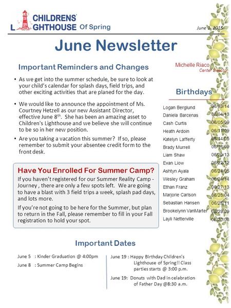 Birthdays Michelle Riaco Center Director Of Spring June Newsletter June 1, 2015 Logan Berglund Daniela Barcenas Cash Curtis Heath Ardoin Katelyn Lafferty.