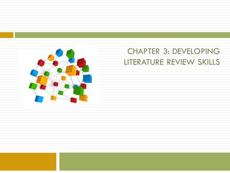 CHAPTER 3: DEVELOPING LITERATURE REVIEW SKILLS