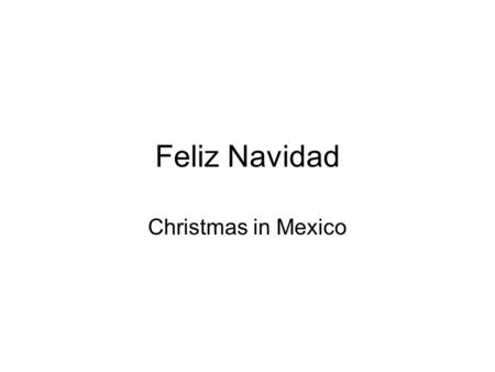 Feliz Navidad Christmas in Mexico.