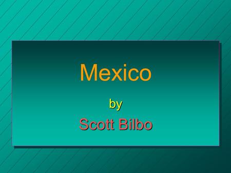 Mexico by Scott Bilbo Fair Use: Certain materials are included under the fair use exemption of the U.S. Copyright Law and have been prepared according.