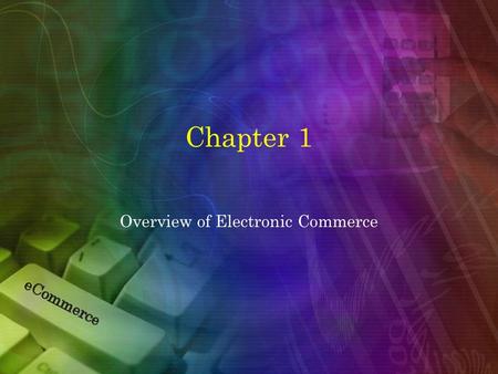 Overview of Electronic Commerce