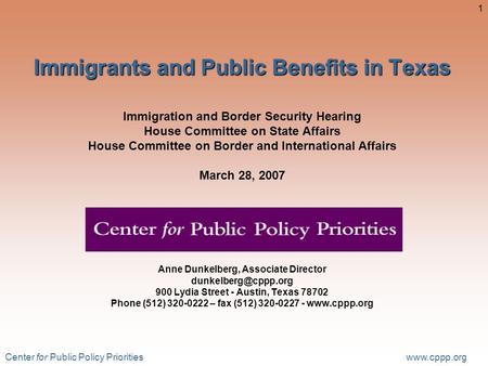 Center for Public Policy Priorities www.cppp.org 1 Immigrants and Public Benefits in Texas Immigrants and Public Benefits in Texas Immigration and Border.