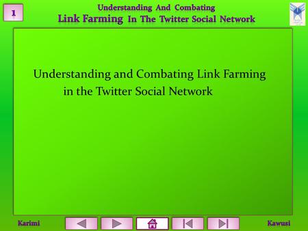 Understanding and Combating Link Farming in the Twitter Social Network.