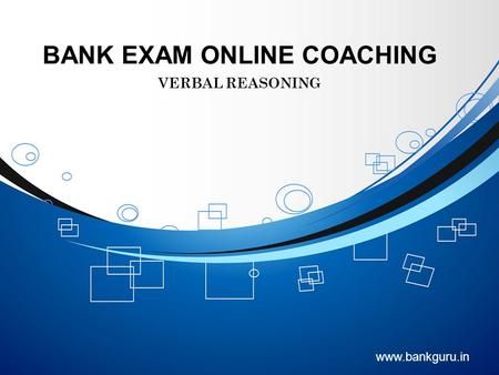 BANK EXAM ONLINE COACHING VERBAL REASONING www.bankguru.in.