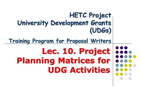 Project Proposal Development Planning Schedule Phase I: Programming Phase II: Identification Phase III: Formulation Phase I: Programming Phase II: Identification.