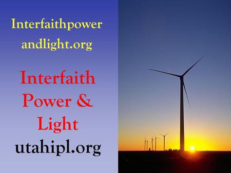 Interfaith Power & Light utahipl.org Interfaithpower andlight.org.