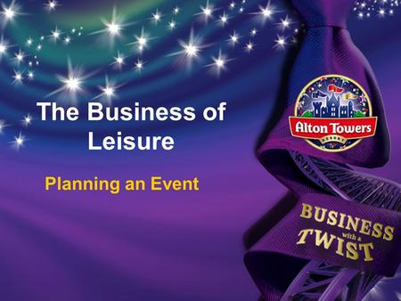 The Business of Leisure Planning an Event. What is Event Management? Definition: “The process by which an event is planned, prepared, produced and evaluated.