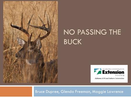 NO PASSING THE BUCK Bruce Dupree, Glenda Freeman, Maggie Lawrence.