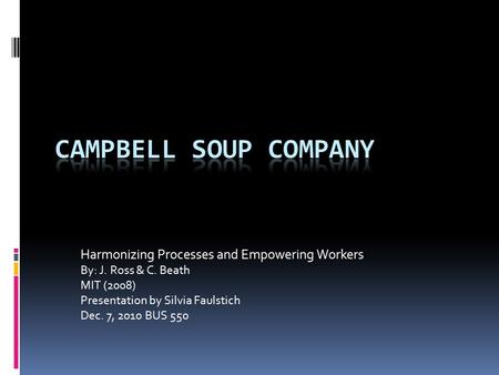 Campbell Soup Company Harmonizing Processes and Empowering Workers