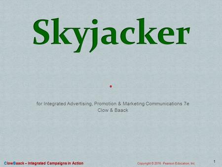 1 for Integrated Advertising, Promotion & Marketing Communications 7e Clow & Baack.