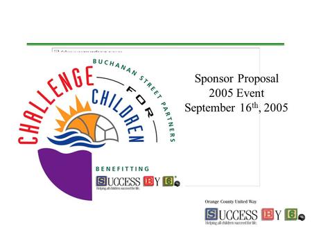 Sponsor Proposal 2005 Event September 16 th, 2005.