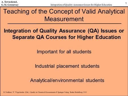 B. Neidhart, W. Wegscheider (Eds.): Quality in Chemical Measurements © Springer-Verlag Berlin Heidelberg 2000 A. Townshend, G.M. GreenwayIntegration of.