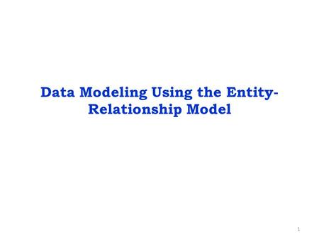 Data Modeling Using the Entity-Relationship Model