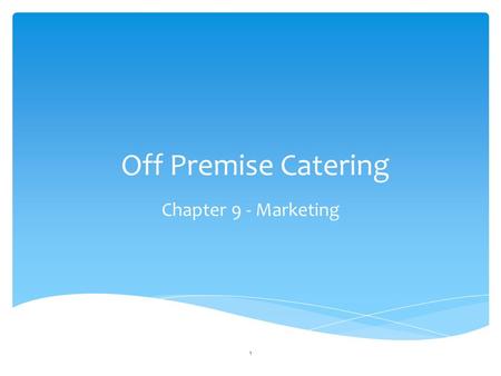 Off Premise Catering Chapter 9 - Marketing.