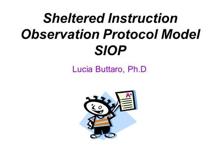 Sheltered Instruction Observation Protocol Model SIOP