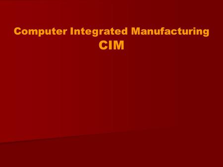 Computer Integrated Manufacturing CIM