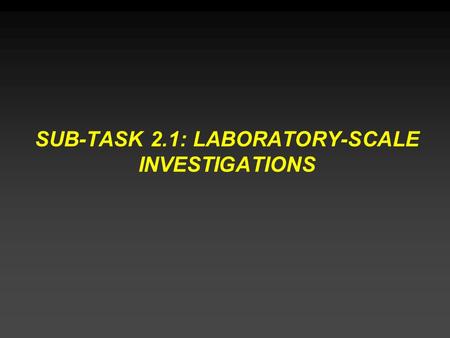 SUB-TASK 2.1: LABORATORY-SCALE INVESTIGATIONS. LABORATORY-SCALE DESCRIPTION Ninety one laboratory-scale specimens were subjected to multiple damage-heat.