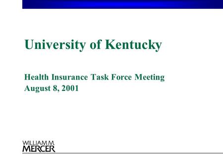 University of Kentucky Health Insurance Task Force Meeting August 8, 2001.