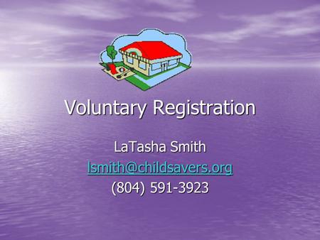 Voluntary Registration LaTasha Smith (804) 591-3923.