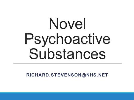 Novel Psychoactive Substances