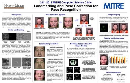 MITRE Corporation is a federally-funded research-and- development corporation that has developed their own facial recognition system, known as MITRE Matcher.