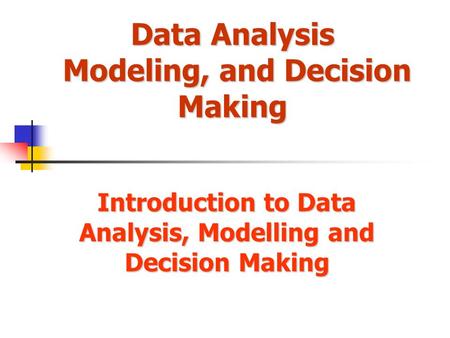 Data Analysis Modeling, and Decision Making