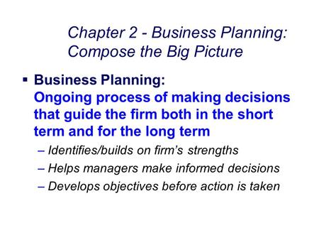 Chapter 2 - Business Planning: Compose the Big Picture