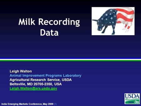 2004 2009 India Emerging Markets Conference, May 2009 (1) Leigh Walton Animal Improvement Programs Laboratory Agricultural Research Service, USDA Beltsville,