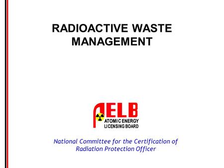 RADIOACTIVE WASTE MANAGEMENT