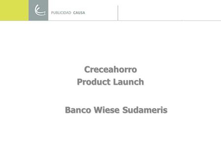 Creceahorro Product Launch Banco Wiese Sudameris.