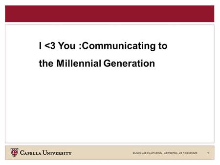 © 2005 Capella University - Confidential - Do not distribute1 I 