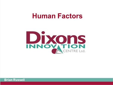 Human Factors Brian Russell.