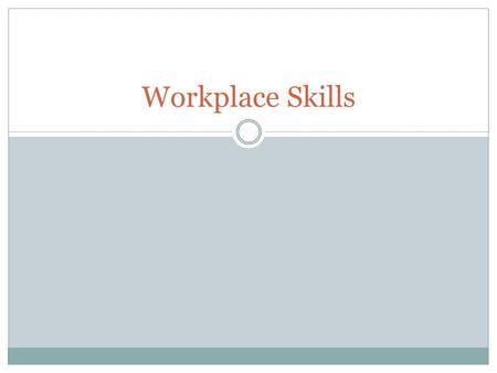 Workplace Skills.