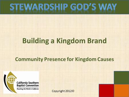 Copyright 2012© Building a Kingdom Brand Community Presence for Kingdom Causes.