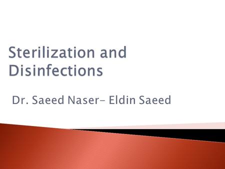  Killing or destroying A ll forms of living microorganisms from objects. (bacteria and their spores).  Sterilization is an absolute term means - germ.