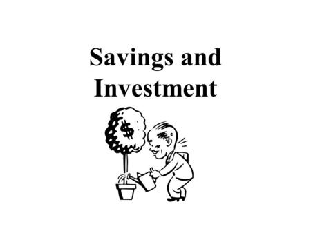 Savings and Investment