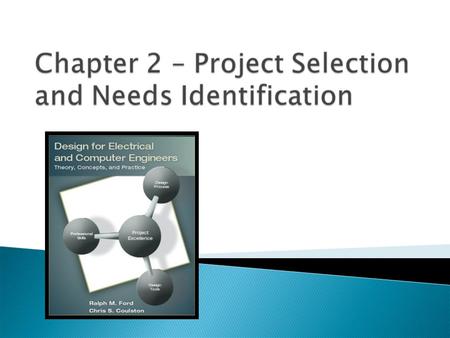  Design creates a new artifact (system, component or process) to meet a given need.  Broad Classifications ◦ Creative Designs – the first PDAs ◦ Variant.